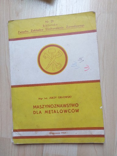 Zdjęcie oferty: "Maszynoznawstwo dla metalowców" Jerzy Orłowski