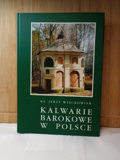 Zdjęcie oferty: Kalwarie barokowe w Polsce. Ks. Jerzy Więckowiak
