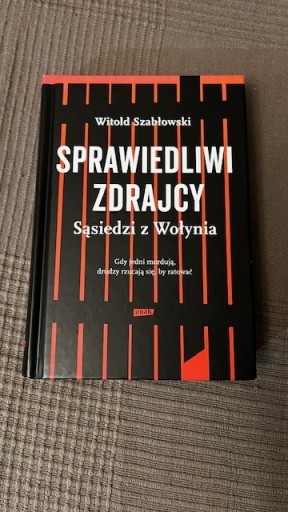 Zdjęcie oferty: Sprawiedliwi zdrajcy. Sąsiedzi z Wołynia