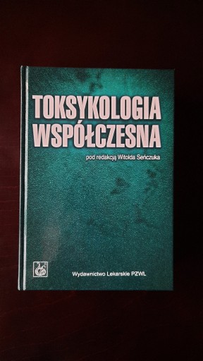 Zdjęcie oferty: Toksykologia Współczesna W. Seńczuk