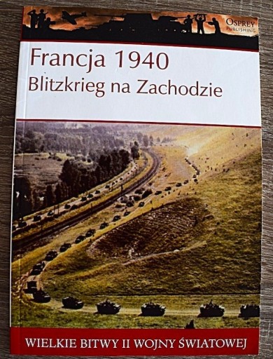 Zdjęcie oferty: Francja - 1940 ,Biltzkrieg na Zachodzie .