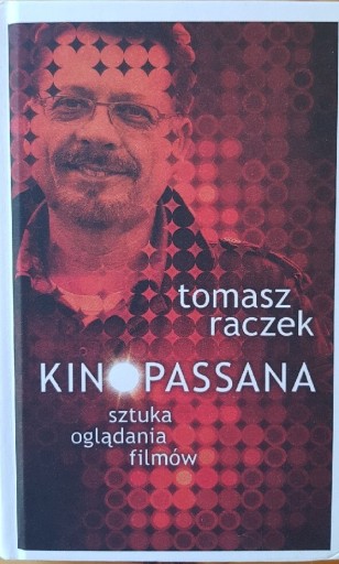 Zdjęcie oferty: T. Raczek - "Kinopassana" z autografem