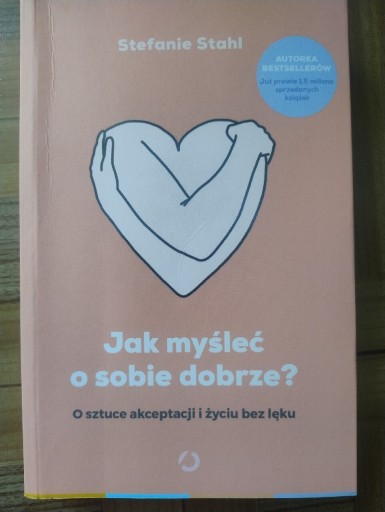 Zdjęcie oferty: Jak myśleć o sobie dobrze ?