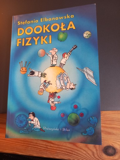 Zdjęcie oferty: Dookoła Fizyki. Stefania Elbanowska