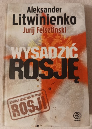 Zdjęcie oferty: Wysadzić Rosję, Aleksander Litwinienko