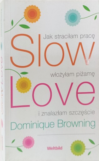 Zdjęcie oferty: Slow love Dominique Browning