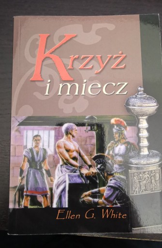 Zdjęcie oferty: Krzyż i miecz - Ellen G. White