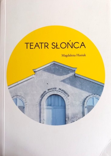 Zdjęcie oferty: Teatr Słońca. Od rewolucji na kozłach do odysei