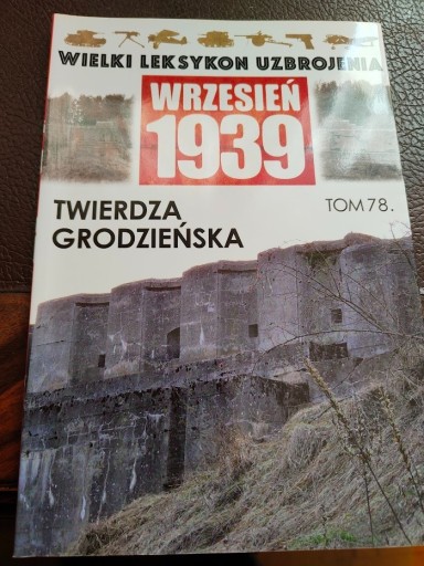 Zdjęcie oferty: Wielki Leksykon Uzbrojenia Wrzesień 1939 t.78 