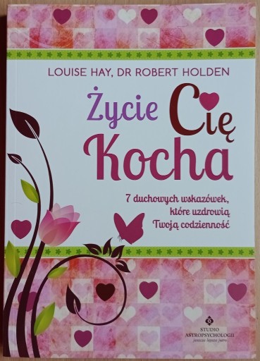 Zdjęcie oferty: Louise Hay, Robert Holden: Życie Cię kocha