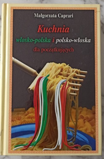 Zdjęcie oferty: Kuchnia włosko-polska i polsko-włoska 