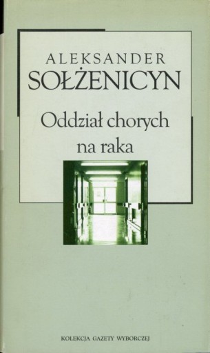 Zdjęcie oferty: ODDZIAŁ CHORYCH NA RAKA Sołżenicyn Aleksander