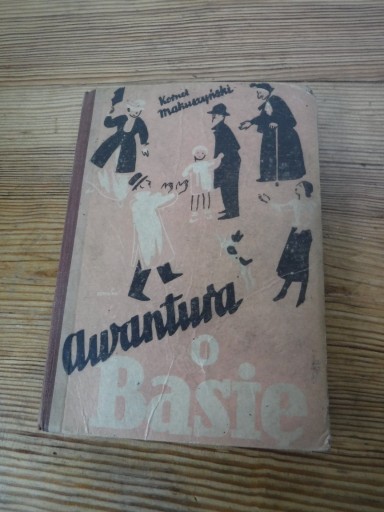 Zdjęcie oferty: Kornel Makuszyński - Awantura o Basię 1946 ZOBACZ 
