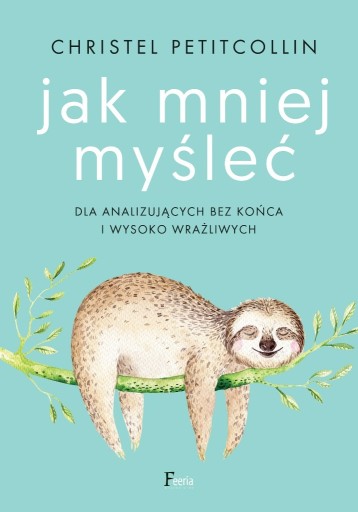 Zdjęcie oferty: Jak mniej myśleć | C. Petitcollin