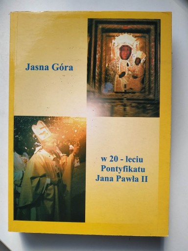 Zdjęcie oferty: JASNA GÓRA W 20 – LECIU PONTYFIKATU JANA PAWŁA II