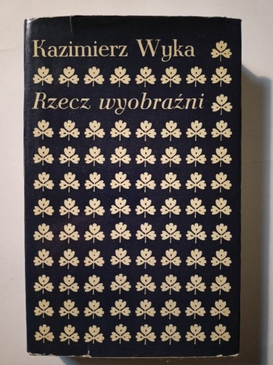 Zdjęcie oferty: Rzecz wyobraźni - Kazimierz Wyka