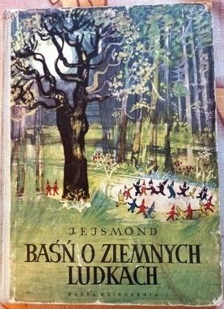 Zdjęcie oferty: J. Ejsmond  - Baśń o ziemnych ludkach.