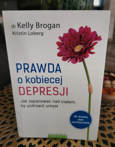 Zdjęcie oferty: Prawda o kobiecej depresji dr Kelly Brogan unikat 