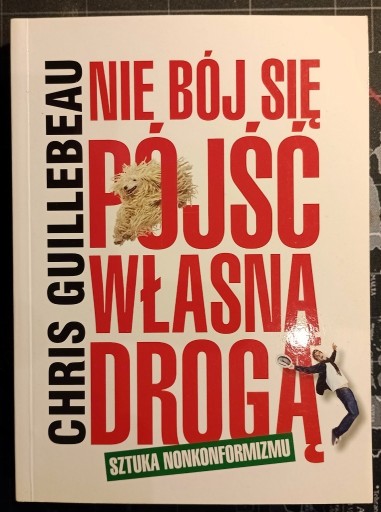Zdjęcie oferty: Chris Guillebeau: Nie bój się pójść własną drogą