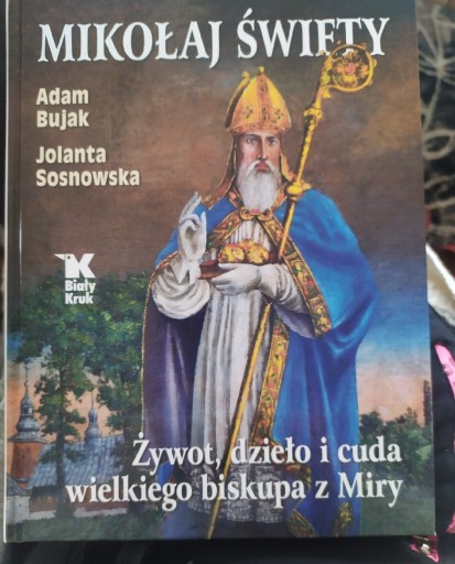 Zdjęcie oferty: Mikołaj Święty żywot dzieło i cuda. Adam Bujak 