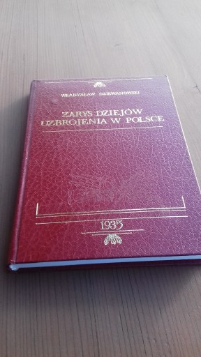 Zdjęcie oferty: Zarys dziejów uzbrojenia w Polsce W. Dziewanowski