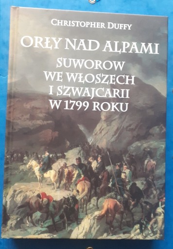 Zdjęcie oferty: Orły nad Alpami Suworow we Włoszech i Szwajcarii