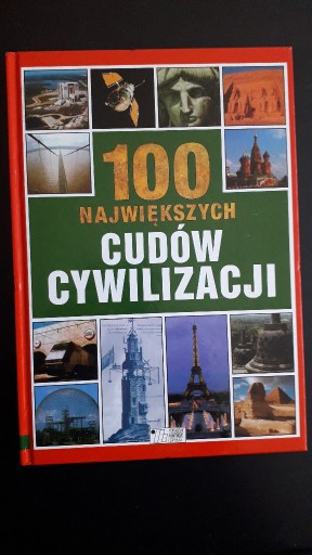 Zdjęcie oferty: 100 największych cudów cywilizacji 