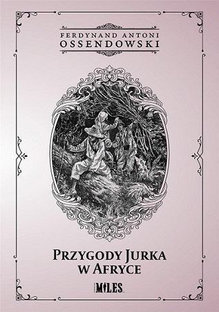 Zdjęcie oferty: Przygody Jurka w Afryce Ossendowski Ferdynand