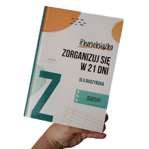 Zdjęcie oferty: kursoksiążka Zorganizuj się w 21 dni Ola Budzyńska