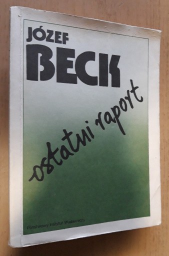 Zdjęcie oferty: Józef Beck ostatni raport 