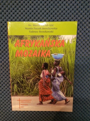 Zdjęcie oferty: Książka "Afrykańska Mozaika" ks. M. Pasiuk Sac