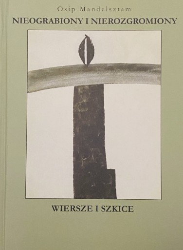 Zdjęcie oferty: Osip Mandelsztam Nieograbiony i Nierozgromiony