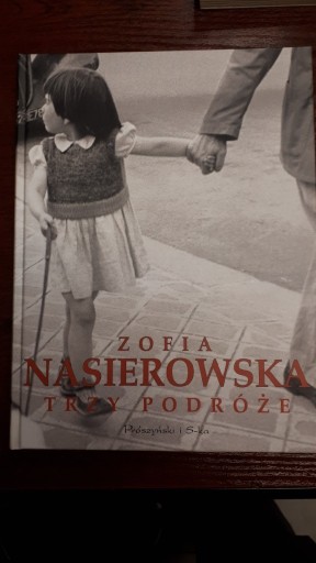 Zdjęcie oferty: Zofia Nasierowska. Trzy podróże. 