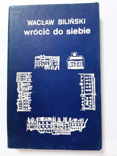 Zdjęcie oferty: Wrócić do siebie Wacław Biliński 