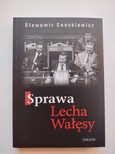 Zdjęcie oferty: Sprawa Lecha Wałąsy - Sławomir Cenckiewicz