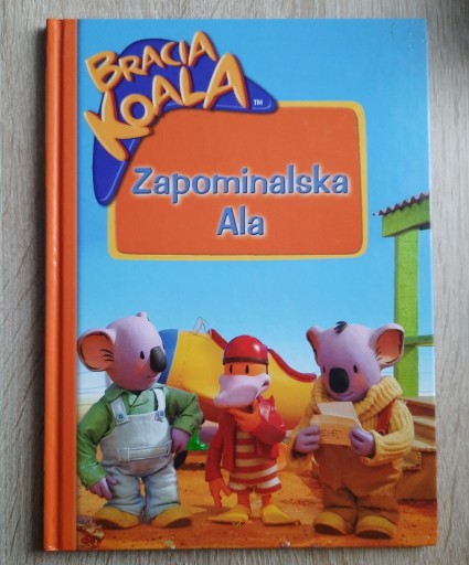 Zdjęcie oferty: Bracia Koala. Zapominalska Ala