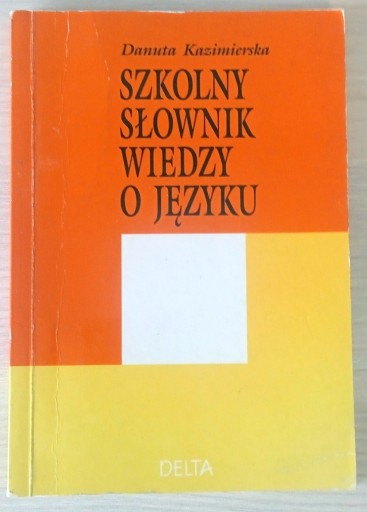 Zdjęcie oferty: Szkolny słownik wiedzy o języku