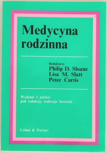 Zdjęcie oferty: MEDYCYNA RODZINNA P.D. SLOANE,SLATT,CURTIS.J.NOWA