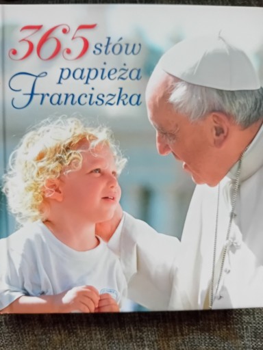 Zdjęcie oferty: 365 słów papieża Franciszka