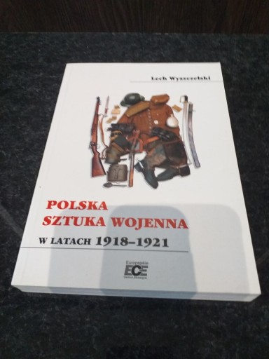 Zdjęcie oferty: Polska Sztuka Wojenna 1918-1921 Lech Wyszczelski