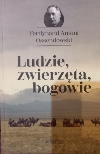 Zdjęcie oferty: Ossendowski F.A. - Ludzie, zwierzęta, bogowie