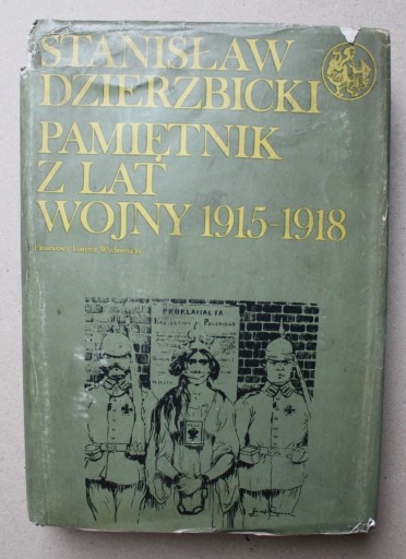 Zdjęcie oferty: 1390 Pamiętnik z lat Wojny 1915-1918 Sanisław Dzierzbicki 1983