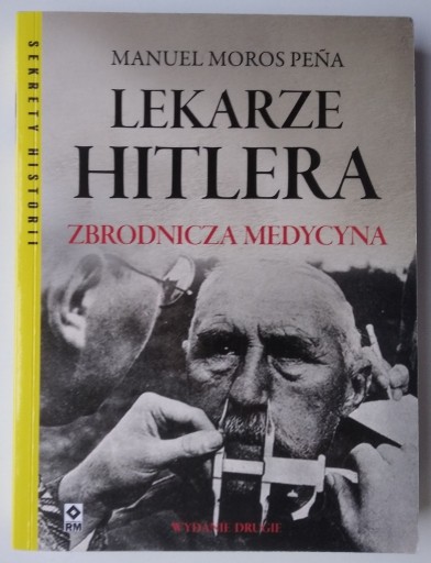 Zdjęcie oferty: Lekarze Hitlera. Zbrodnicza medycyna - Pena
