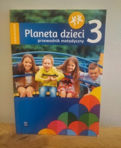 Zdjęcie oferty: Planeta dzieci 3.  Przewodnik metodyczny (6 latek)