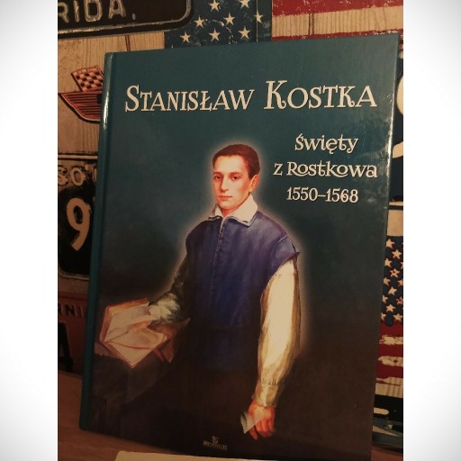 Zdjęcie oferty: Stanisław Kostka - Święty z Rostkowa 1550-1568