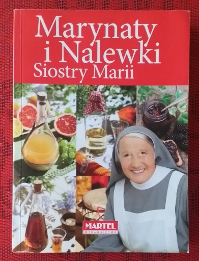 Zdjęcie oferty: Marynaty i Nalewki Siostry Marii 