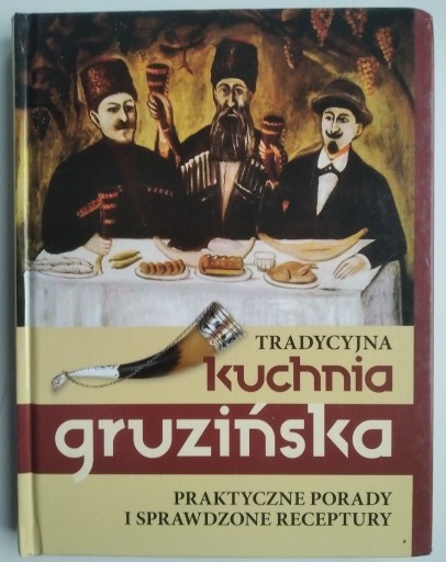 Zdjęcie oferty: Tradycyjna kuchnia gruzińska - Jelena Kiładze