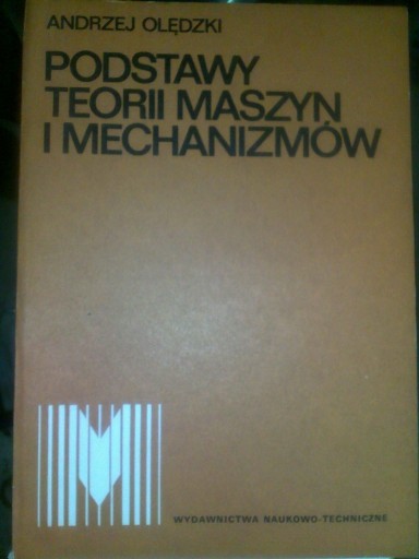 Zdjęcie oferty: Podstawy teorii maszyn i mechanizmów A. Olędzki