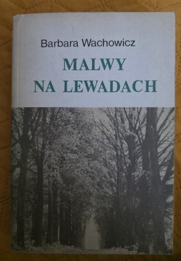 Zdjęcie oferty: "Malwy na Lewadach" Barbara Wachowicz