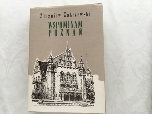 Zdjęcie oferty: Wspominam Poznań, Zbigniew Zakrzewski